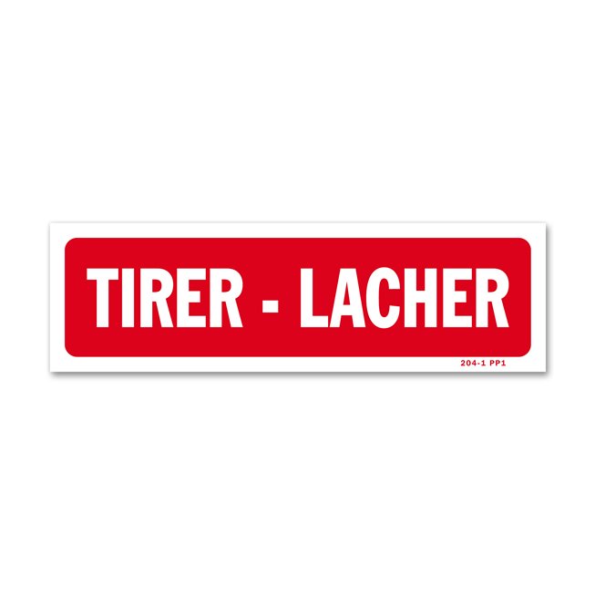 Panneau avertissement "tirer - lacher"