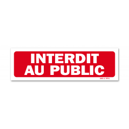 Panneau interdiction "interdit au public"