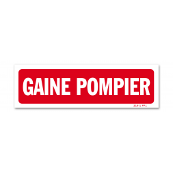 Panneau avertissement "gaine pompier"