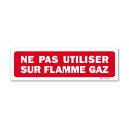 Panneau interdiction "ne pas utiliser sur flamme gaz"