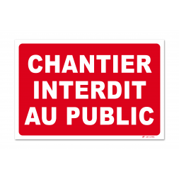 Panneau interdiction "chantier interdit au public"