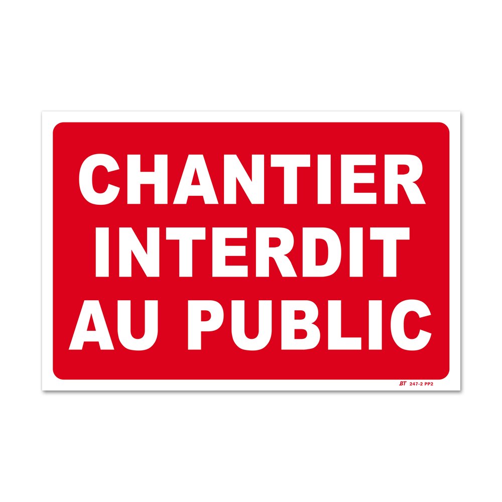 "Construction site out of bounds to the public" prohibition sign Panneau interdiction "chantier interdit au public"