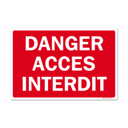 Panneau interdiction "danger accès interdit"