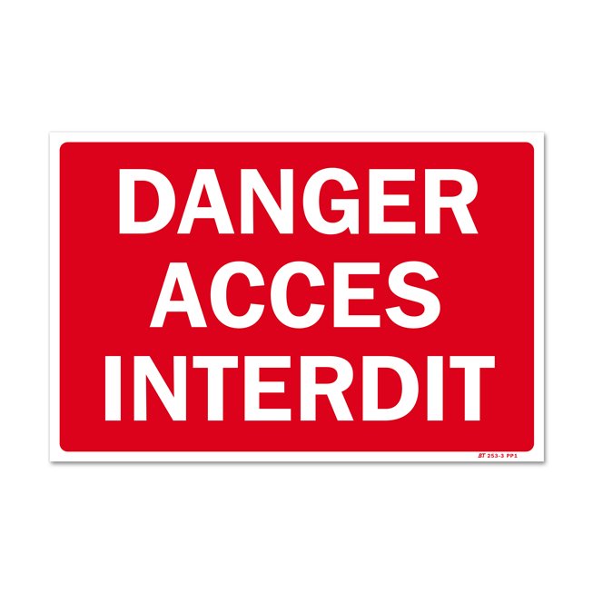 Panneau interdiction "danger accès interdit"