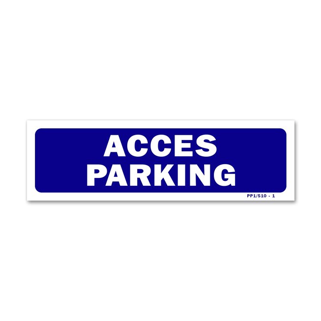 Panneau signalisation "accès parking"