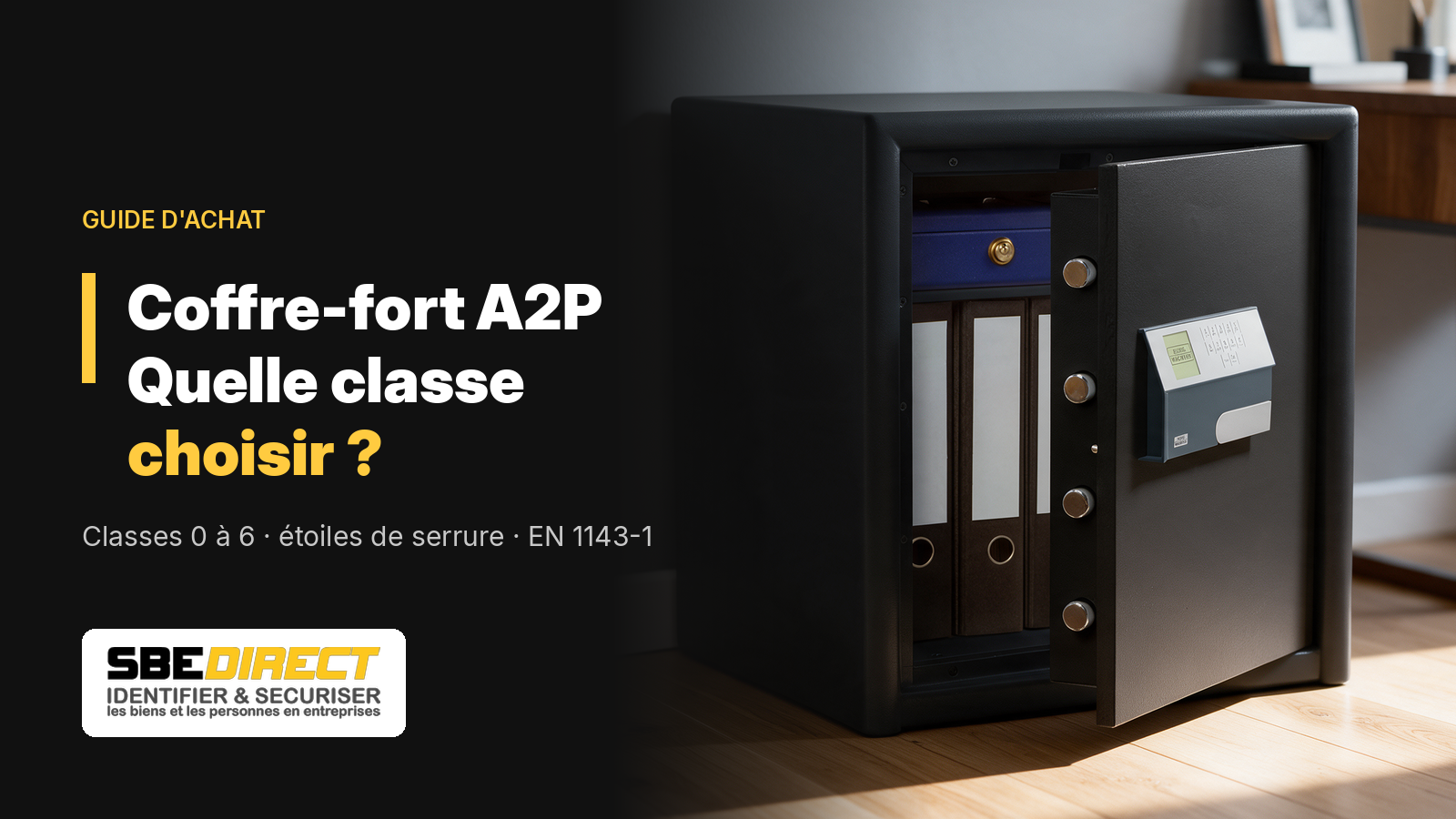Coffre-fort A2P : certification, classes de résistance et guide d'achat