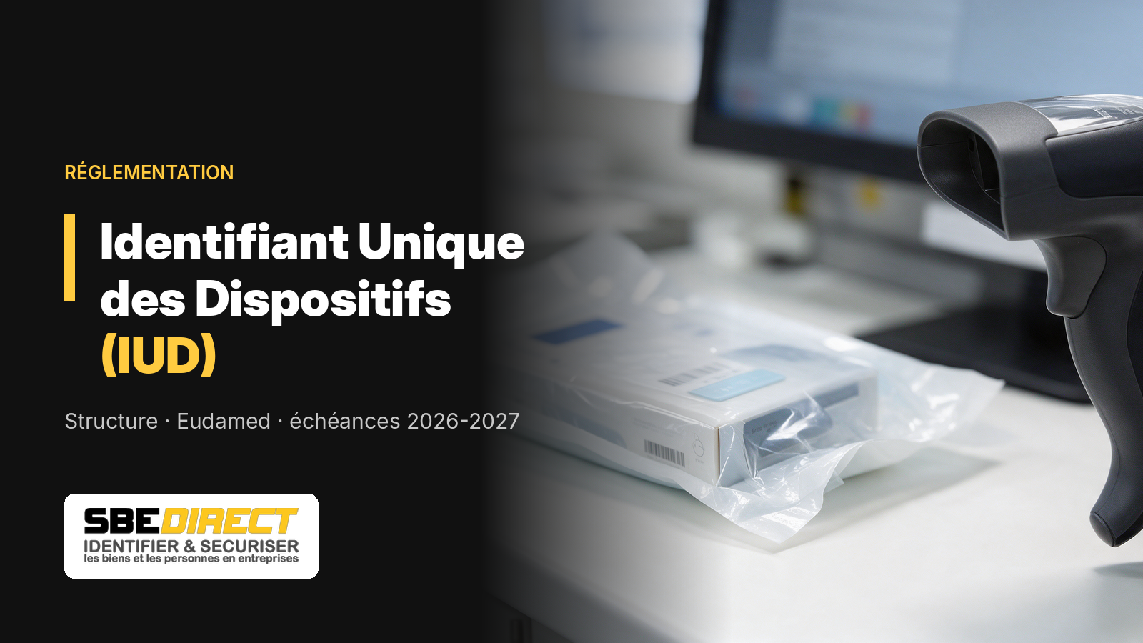 Identifiant Unique des Dispositifs (IUD) : définition, réglementation et mise en œuvre